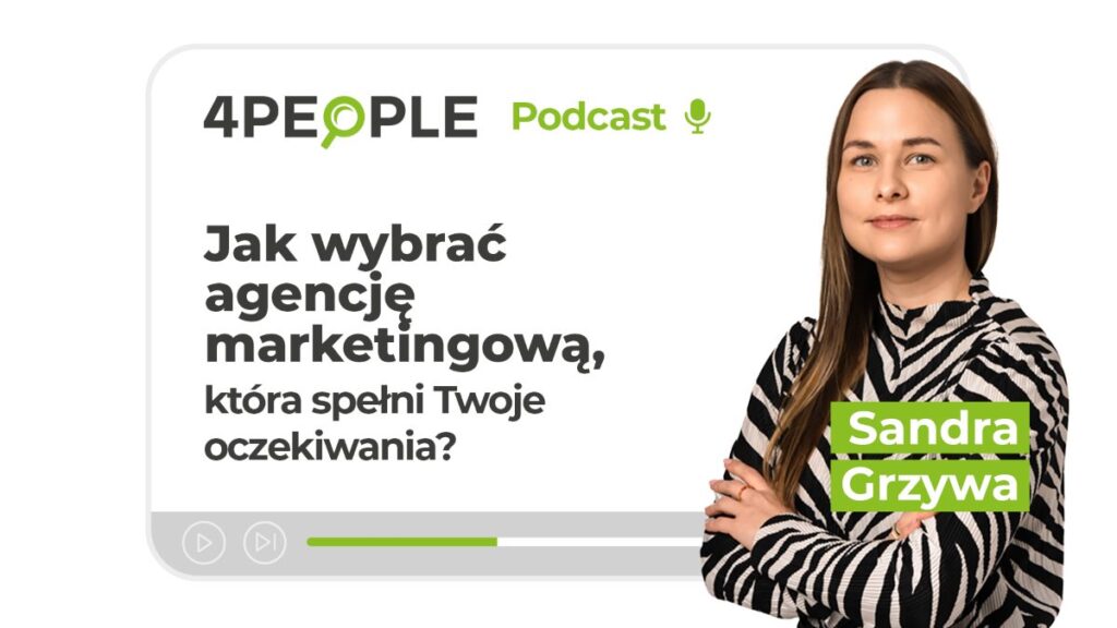 Jak wybrać agencję marketingową - rozmowa z Sandrą Account Manager Agencji 4 People