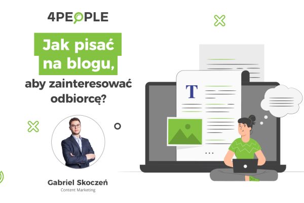 Jak pisać na blogu aby zainteresować odbiorcę