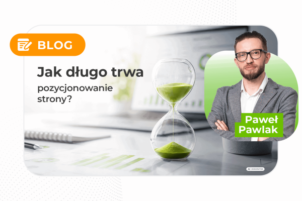 jak dlugo trwa pozycjonowanie strony kiedy mozna oczekiwac pierwszych efektow